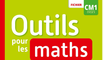 Outils pour les Maths CM1 (2023) - Fichier de l'élève
