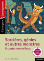 Sorcières, génies et autres monstres - Huit contes merveilleux - Classiques et Contemporains